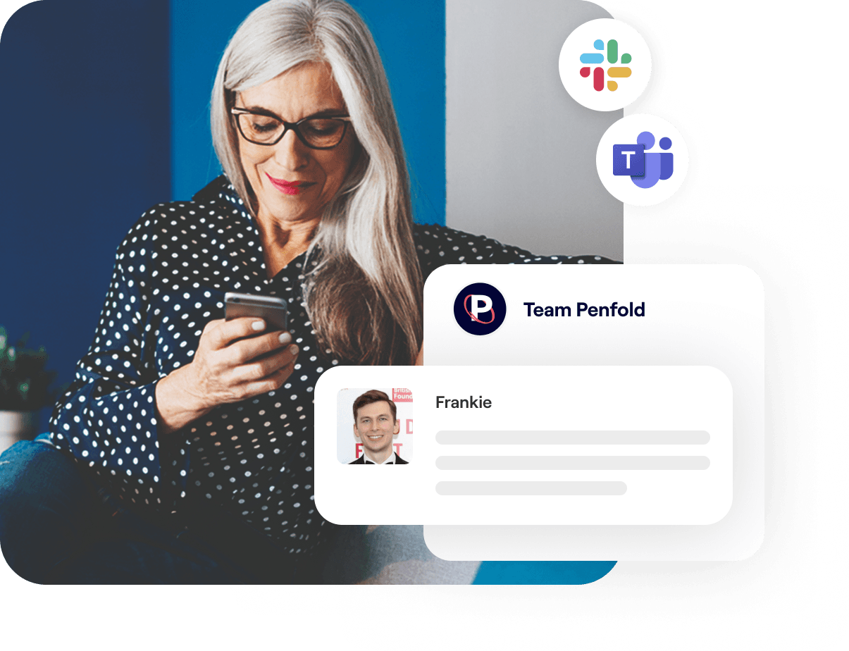 A photo of a woman smiling looking at a phone and excerpts of Penfold's integration with work chat platforms