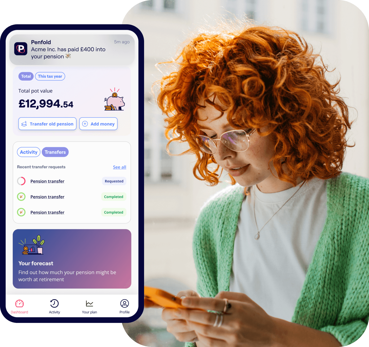 A woman with curly red hair, wearing glasses, a white shirt, and a light green cardigan, looks down at her phone. Next to her is a mobile app interface for Penfold, showing a recent pension contribution of £400 from “Acme Inc.” The total pension pot value is displayed as £12,994.54, with options to transfer or add money. Below, recent pension transfer statuses are shown, along with a “Your forecast” section about retirement projections.