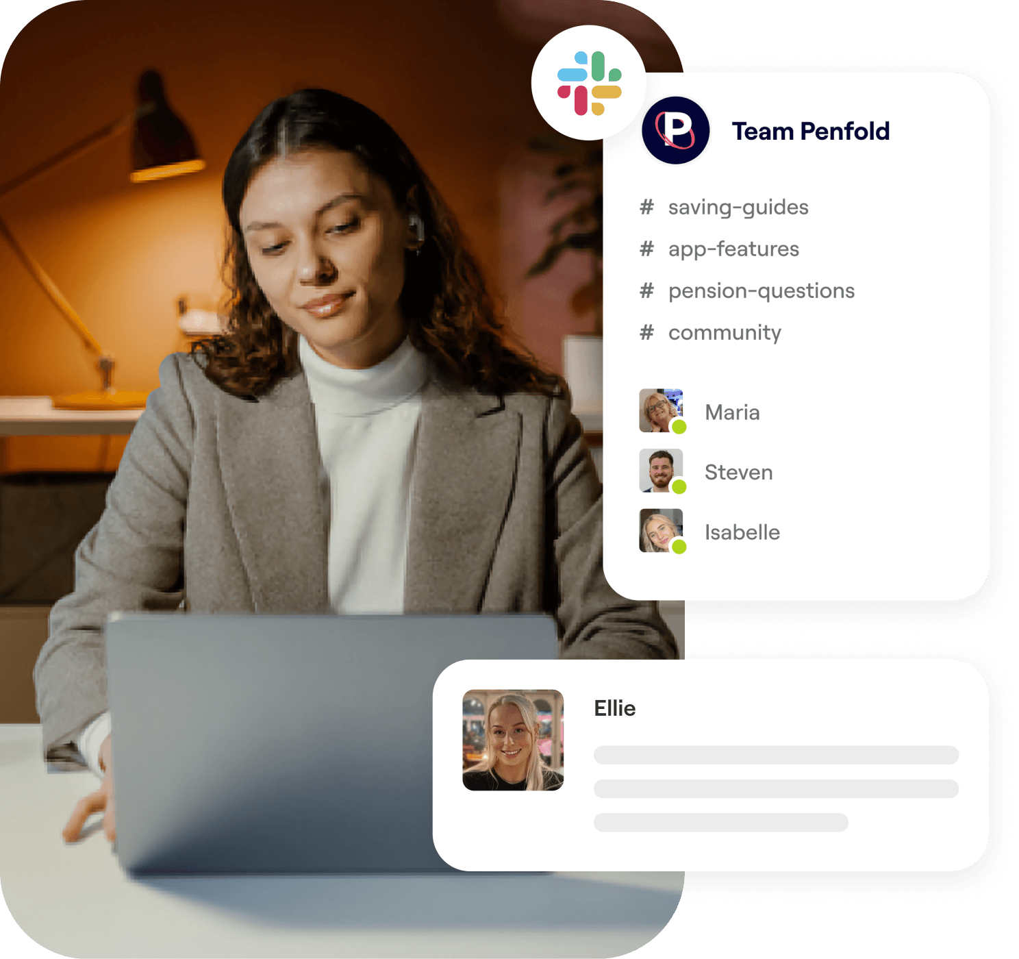 A woman in a brown blazer and white turtleneck works on a laptop in a warmly lit office. Overlaying graphics on the right display Slack-style messaging elements. “Team Penfold” includes channels like #saving-guides, #app-features, #pension-questions, and #community, with user icons for Maria, Steven, and Isabelle. Another box below shows a profile labeled “Ellie” with her photo and text lines